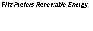 Text Box: Fitz Prefers Renewable Energy